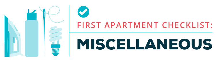 first apartment checklist -- miscellaneous